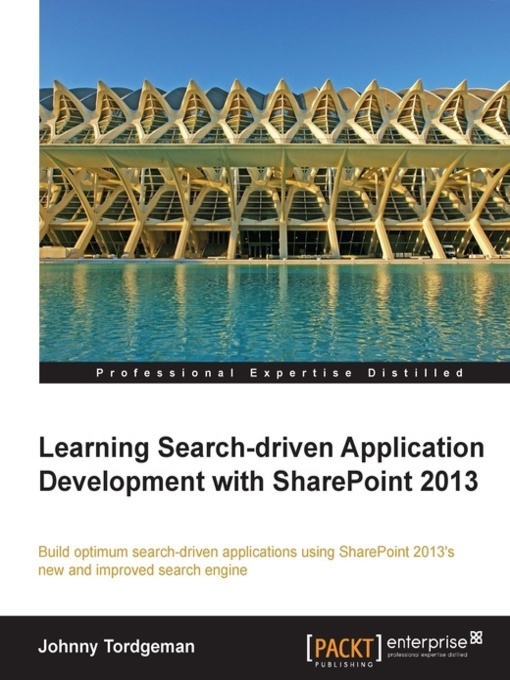 Title details for Learning Search-driven Application Development with SharePoint 2013 by Johnny Tordgeman - Available